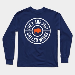 They Are Just Called Wings - Buffalo Chicken Wings Long Sleeve T-Shirt